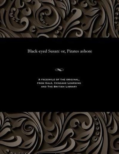 Black-Eyed Susan - George Emmett - Boeken - Gale and the British Library - 9781535801157 - 13 december 1901