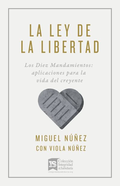 Cover for Miguel Núñez · Ley de la Libertad : Los Diez Mandamientos (Book) (2020)