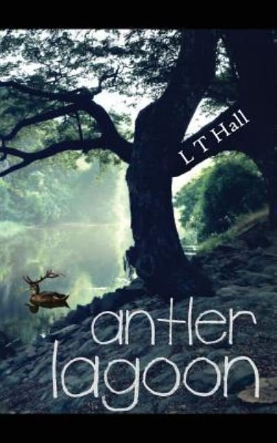 Cover for L T Hall · Antler Lagoon (Taschenbuch) (2016)