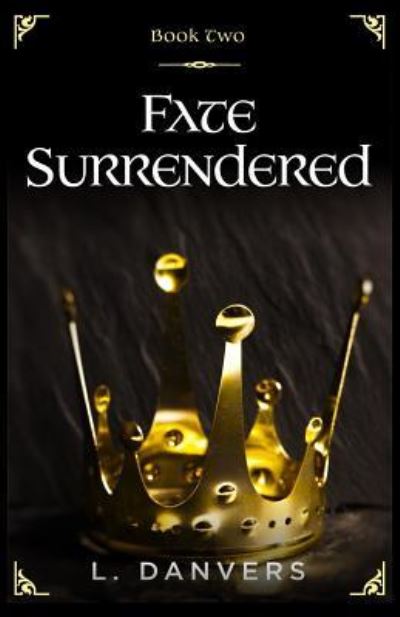 Cover for L Danvers · Fate Surrendered (Book 2 of the Fate Abandoned Series) (Paperback Bog) (2017)