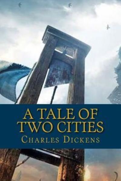 A tale of two cities - Dickens - Książki - Createspace Independent Publishing Platf - 9781548221157 - 20 czerwca 2017