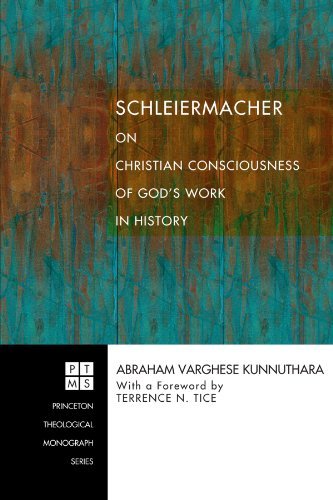 Cover for Abraham Varghese Kunnuthara · Schleiermacher on Christian Consciousness of God's Work in History (Princeton Theological Monograph) (Paperback Book) (2008)