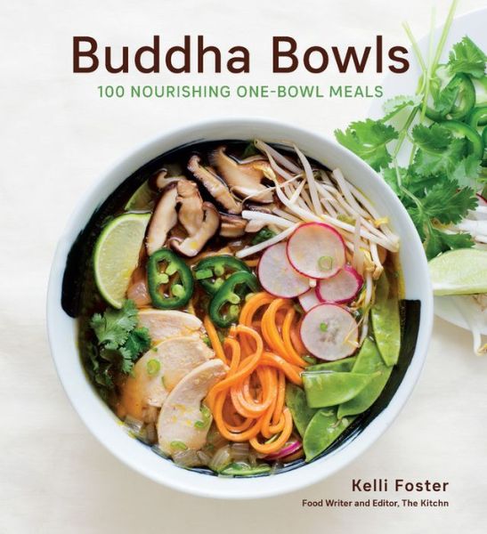 Cover for Kelli Foster · Buddha Bowls: 100 Nourishing One-Bowl Meals [A Cookbook] (Gebundenes Buch) (2018)