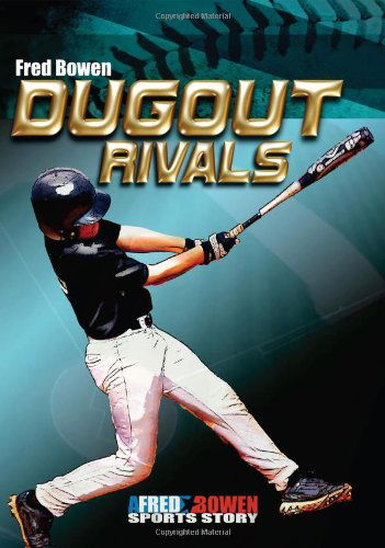 Cover for Fred Bowen · Dugout Rivals - Fred Bowen Sports Story Series (Paperback Book) (2010)