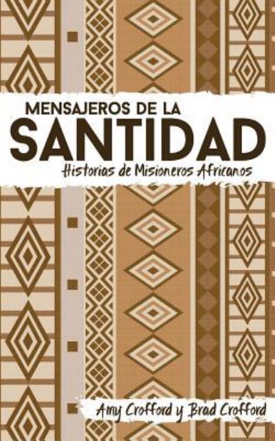 Mensajeros de la santidad - Amy Crofford - Książki - Casa Nazarena de Publicaciones - 9781563448157 - 30 marca 2016