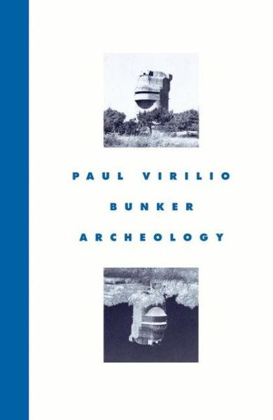 Bunker Archaeology - Paul Virilio - Books - Princeton Architectural Press - 9781568980157 - 2009