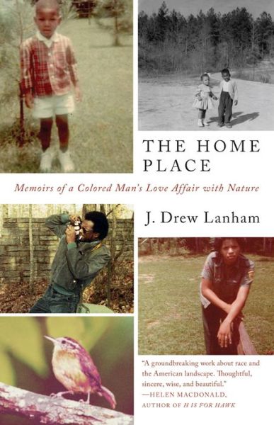 The Home Place: Memoirs of a Colored Man's Love Affair with Nature - J. Drew Lanham - Książki - Milkweed Editions - 9781571313157 - 24 listopada 2016