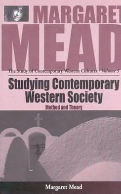 Cover for Margaret Mead · Studying Contemporary Western Society: Method and Theory - Margaret Mead: The Study of Contemporary Western Culture (Hardcover Book) (2003)