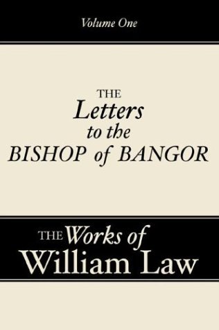 Cover for William Law · Three Letters to the Bishop of Bangor, Volume 1 - Works of William Law (Paperback Book) (2001)