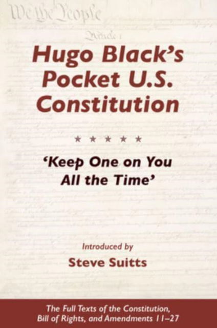 Cover for Steve Suitts · Hugo Black's Pocket U.S. Constitution: 'Keep One on You All the Time' (Paperback Book) (2020)