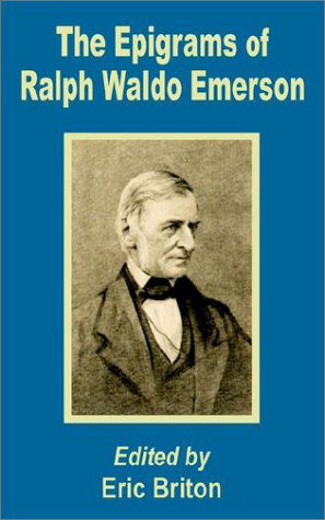 Eric Briton · The Epigrams of Ralph Waldo Emerson (Pocketbok) (2002)