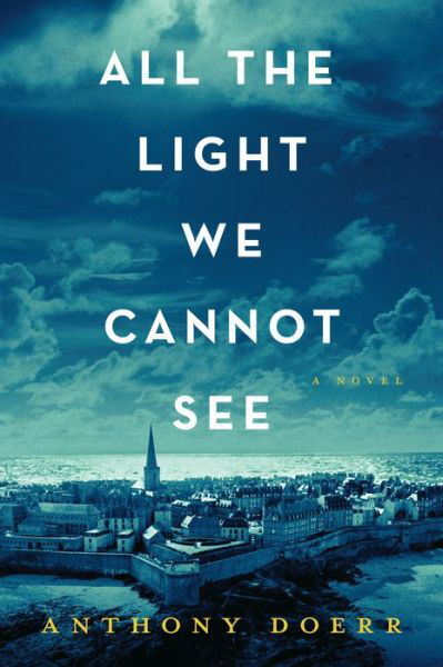 All the light we cannot see - Anthony Doerr - Bøker -  - 9781594138157 - 4. april 2017