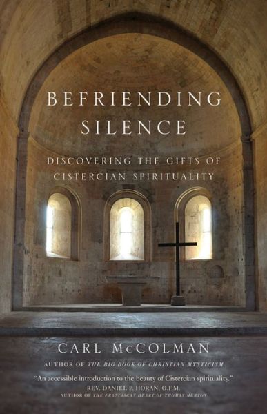 Cover for Carl McColman · Befriending Silence: Discovering the Gifts of Cistercian Spirituality (Paperback Book) (2015)