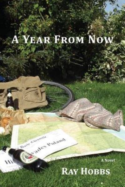 A Year from Now - Ray Hobbs - Livros - Wingspan Press - 9781595946157 - 4 de outubro de 2017