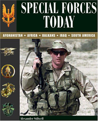 Special Forces Today: Afghanistan, Africa, Balkans, Iraq, South America - Alexander Stilwell - Boeken - Potomac Books Inc - 9781597971157 - 1 juni 2007