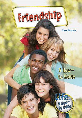 Cover for Jan Burns · Friendship: a How-to Guide (Life-a How-to Guide) (Paperback Book) (2011)