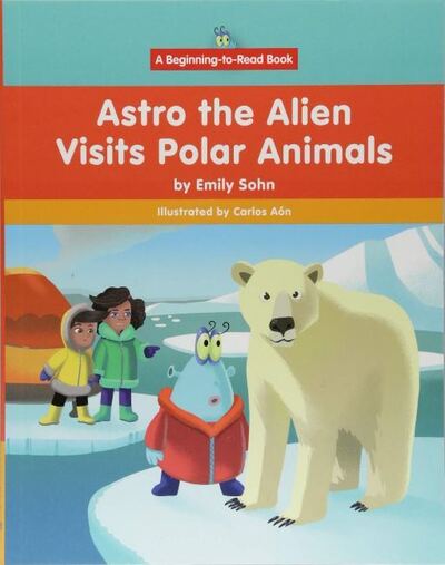 Cover for Emily Sohn · Astro the Alien Visits Polar Animals (Hardcover Book) (2018)