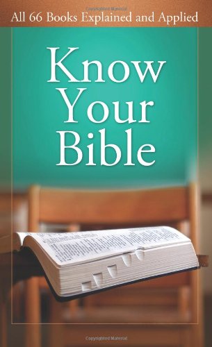 Know Your Bible: All 66 Books Explained and Applied (Value Books) - Paul Kent - Books - Value Books - 9781602600157 - February 1, 2008