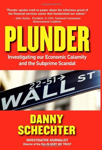 Cover for Danny Schechter · Plunder: Investigating Our Economic Calamity and the Subprime Scandal (Paperback Book) (2008)