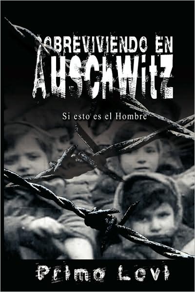 Sobreviviendo en Auschwitz - Si Esto Es El Hombre / Survival - Primo Levi - Bøker -  - 9781607960157 - 4. november 2008