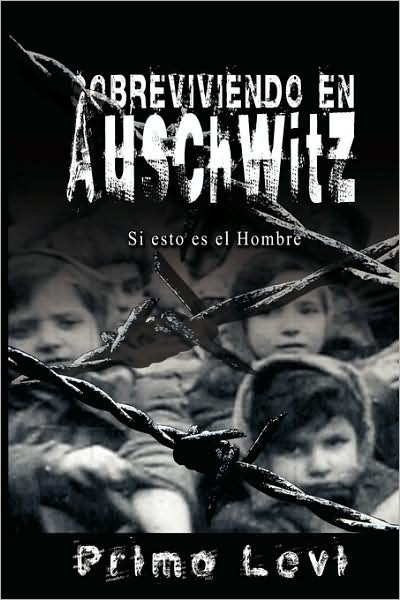 Sobreviviendo en Auschwitz - Si Esto Es El Hombre / Survival - Primo Levi - Bøger -  - 9781607960157 - 4. november 2008