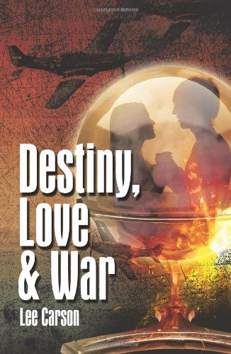 Cover for Lee Carson · Destiny, Love &amp; War (Paperback Book) (2009)