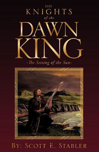 Cover for Scott E. Stabler · The Knights of the Dawn King (Paperback Book) (2011)