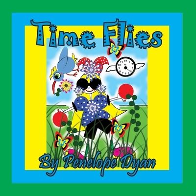 Cover for Penelope Dyan · Time Flies (Pocketbok) (2021)