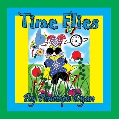 Cover for Penelope Dyan · Time Flies (Paperback Book) (2021)