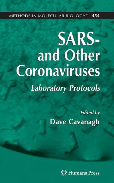 Cover for Dave Cavanagh · SARS- and Other Coronaviruses: Laboratory Protocols - Methods in Molecular Biology (Paperback Book) [Softcover reprint of hardcover 1st ed. 2008 edition] (2010)