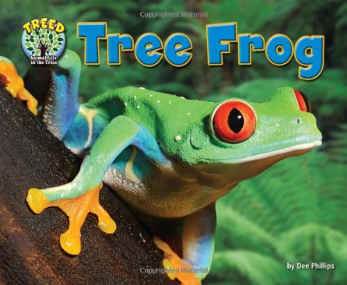 Cover for Dee Phillips · Tree Frog (Science Slam: Treed-animal Life in the Trees) (Hardcover Book) (2013)