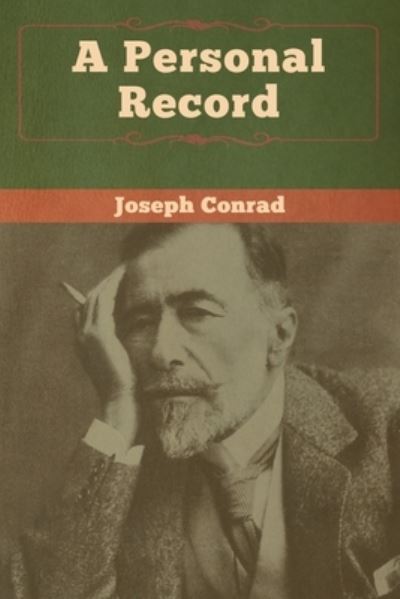 A Personal Record - Joseph Conrad - Books - Bibliotech Press - 9781618959157 - January 7, 2020