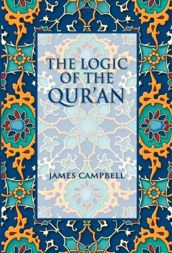 Cover for James Campbell · The Logic of the Qur'an (Pocketbok) (2013)