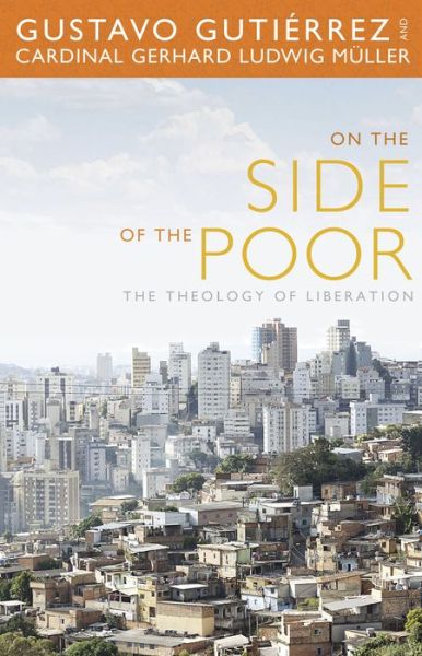 Cover for Gustavo Gutierrez · On the Side of the Poor: The Theology of Liberation (Paperback Book) (2005)