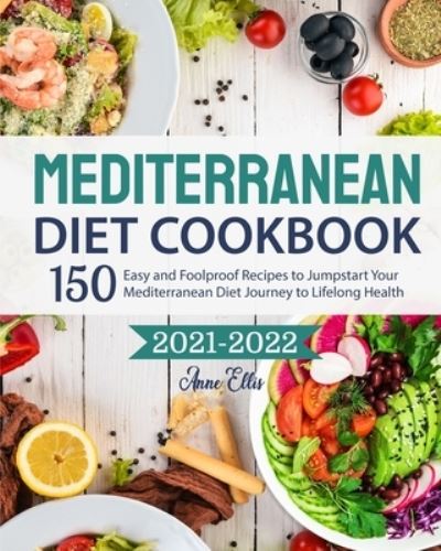 Cover for Anne Ellis · The Mediterranean Diet Cookbook 2021-2022 (Paperback Book) (2021)