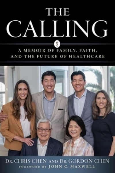 Cover for Dr Christopher Chen · Calling: A Memoir of Family, Faith, and the Future of Healthcare (Hardcover Book) (2022)