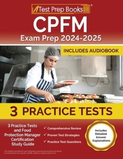 Cover for Lydia Morrison · CPFM Exam Prep 2024-2025 : 3 Practice Tests and Food Protection Manager Certification Study Guide [Includes Detailed Answer Explanations] (Paperback Bog) (2024)