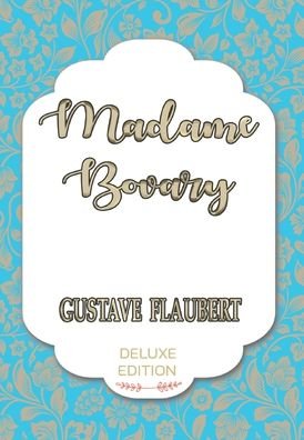 Cover for Gustave Flaubert · Madame Bovary (Hardcover bog) (2020)