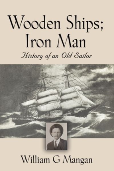 Cover for William G Mangan · Wooden Ships; Iron Man (Paperback Book) (2021)