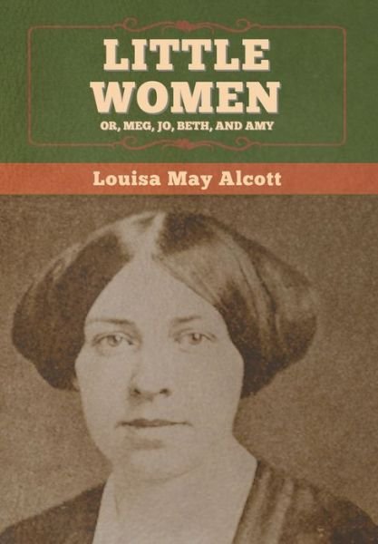 Cover for Louisa May Alcott · Little Women; or, Meg, Jo, Beth, and Amy (Buch) (2020)