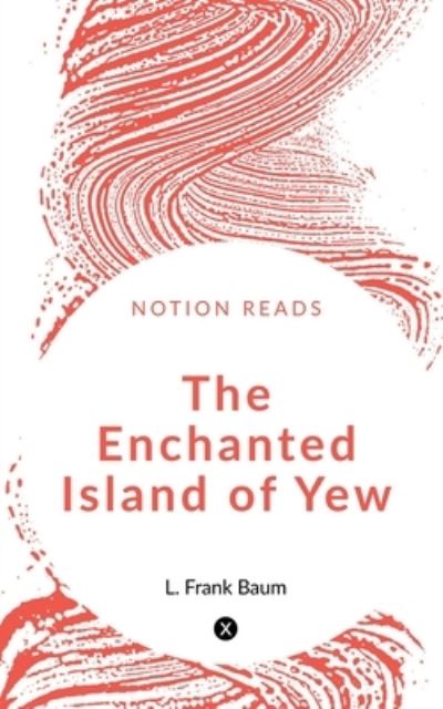 Enchanted Island of Yew - L. Frank - Kirjat - Notion Press - 9781648998157 - sunnuntai 31. toukokuuta 2020