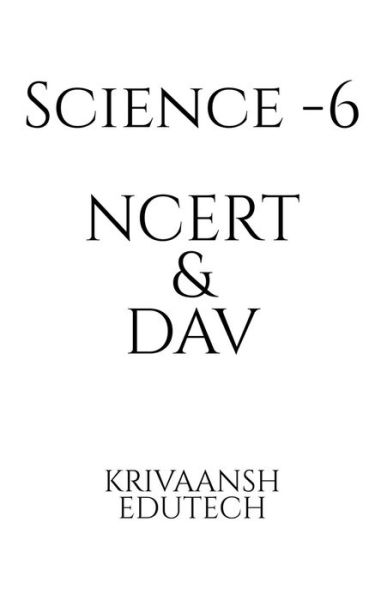 Cover for Krivaansh Edutech · Science -6 NCERT &amp; DAV (Bok) (2020)