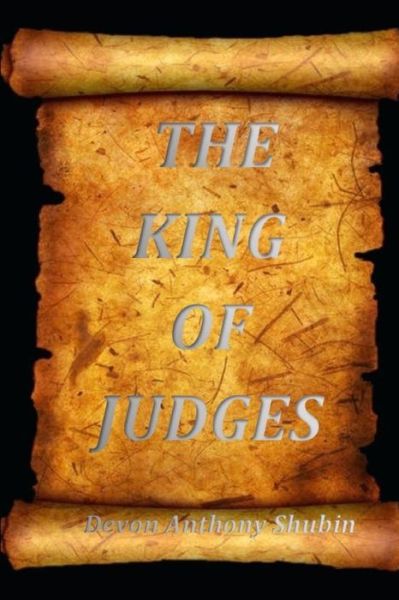 Cover for Devon Anthony Shubin · The King of Judges (Paperback Book) (2019)