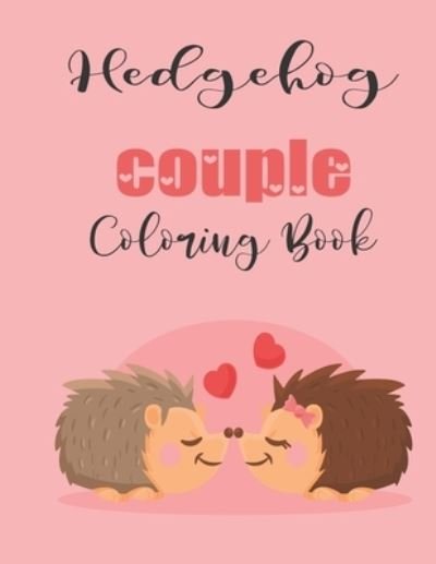 Cover for Jhon Coloring Book · Hedgehog Couple Coloring Book (Paperback Book) (2020)