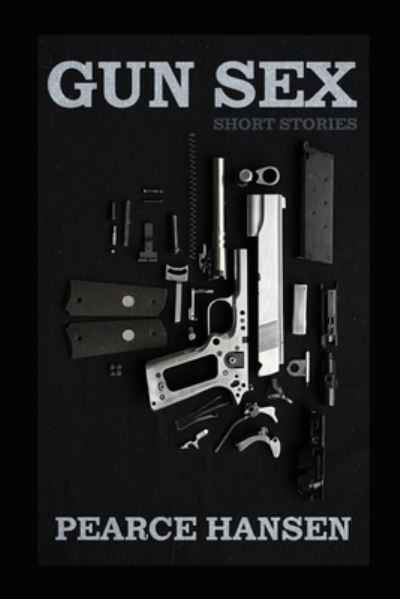 Cover for Pearce Hansen · Gun Sex (Paperback Book) (2020)