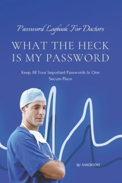 Cover for Waqar Ahmed · What the Heck Is My Password (Paperback Book) (2020)