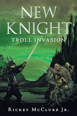 Cover for McClure, Rickey, Jr · New Knight: Troll Invasion (Paperback Book) (2021)