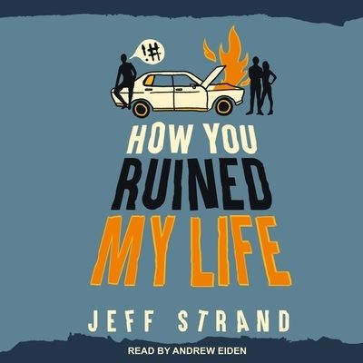 Cover for Jeff Strand · How You Ruined My Life (CD) (2018)