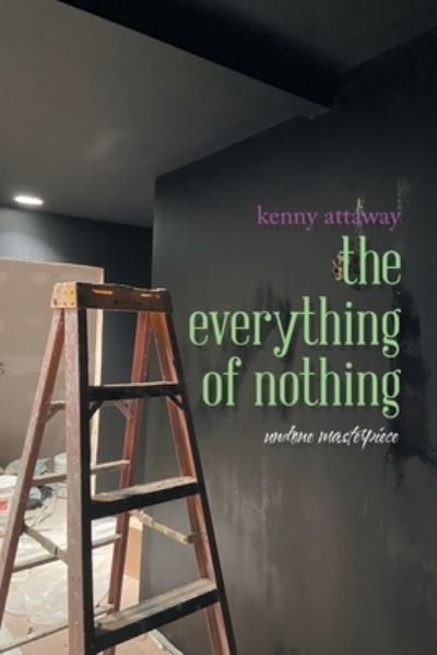 Cover for Kenny Attaway · The Everything of Nothing (Paperback Bog) (2021)