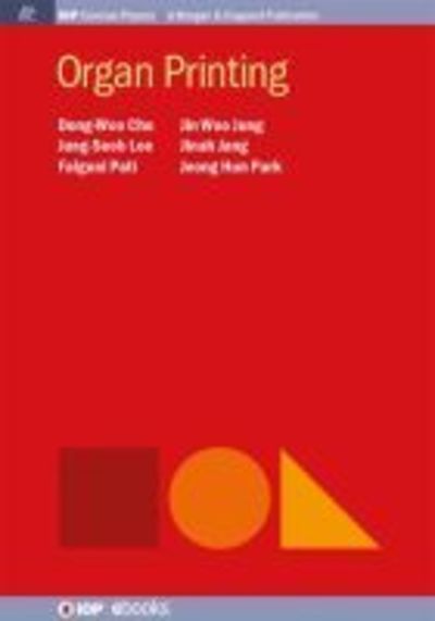 Cover for Dong-Woo Cho · Organ Printing - IOP Concise Physics (Paperback Book) (2015)